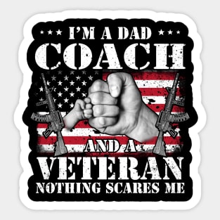 Vintage American Flag I'm A Dad Coach And A Veteran Nothing Scares Me Happy Fathers Day Veterans Day Sticker